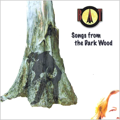 Songs from the Dark Wood 专辑 BAT