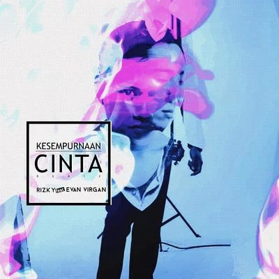 Kesempurnaan Cinta 專輯 Rayi Putra/Marion Jola/Rizky Febian