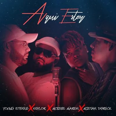 Aqui Estoy (feat. Young Steele, Moises Marsh & Dereck Venegas) 專輯 Tony G/Keylor