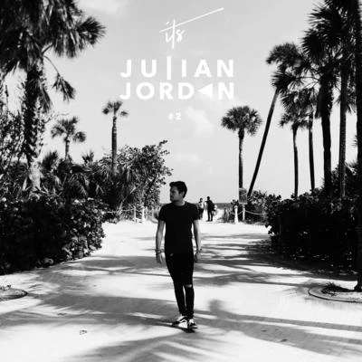 Julian Jordan It's Julian Jordan #2 (Mixed by Julian Jordan)