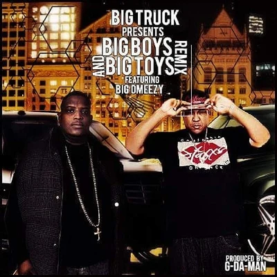 Big Boys and Big Toys (Remix) 专辑 Big Omeezy/Tray Geez