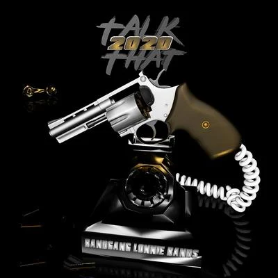 Talk That 2020 專輯 Rob Vicious/BandGang Lonnie Bands