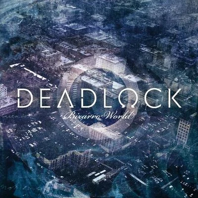 Bizarro World 专辑 Deadlock