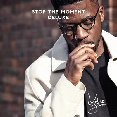 Stop the Moment (Deluxe) 专辑 Kelvin Jones