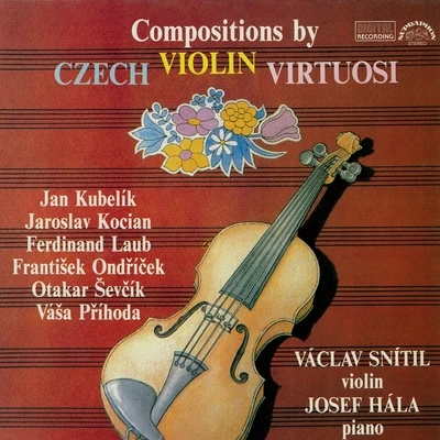 Kocian, Kubelík, Laub, Ondříček, Příhoda, Ševčík: Compositions by Czech Violin Virtuosi 專輯 Josef Hala