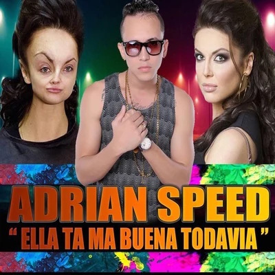 Ella Ta Ma Buena Todavía 專輯 Adrian Speed