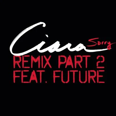 Sorry (Remix Part 2) 專輯 Ciara