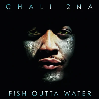 Fish Outta Water 专辑 Chali 2na