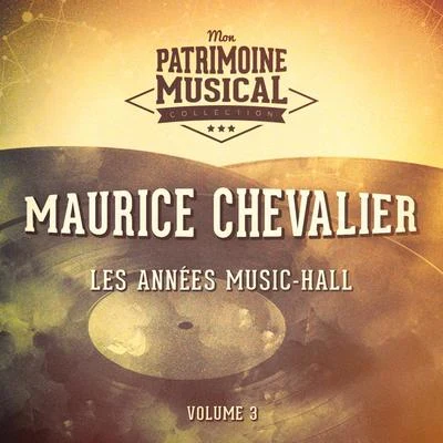 Maurice ChevalierRaymond Legrand et son orchestre Les années music-hall : maurice chevalier, vol. 3