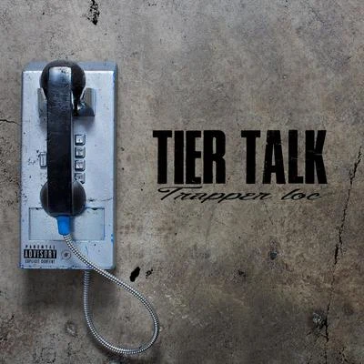 Tier Talk 專輯 Trapper Loc