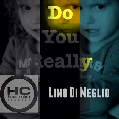 Do You Really 專輯 Lino Di Meglio/Luca Lento/Eddy Malano/Double Vision IT/Mediahora