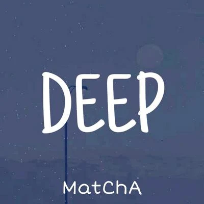 D E E P 专辑 Matcha/Embarrassing