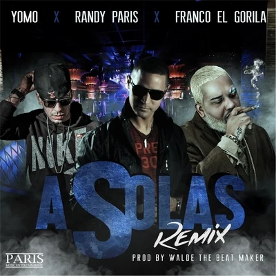 A Solas (Remix) [feat. Yomo & Franco el Gorila] 專輯 Randy Paris