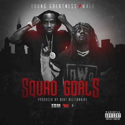 Squad Goals (feat. Wale) - Single 專輯 Young Greatness/Tony Neal/DJ Luke Nasty/Young Dolph