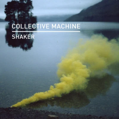 Shaker 专辑 Collective Machine