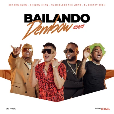 Bailando Dembow (Remix) 專輯 Musicologo The Libro/El Cherry Scom/El Kita/Lirico En La Casa/Chimbala