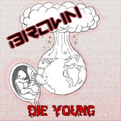 ErickBrownDwayne Die Young