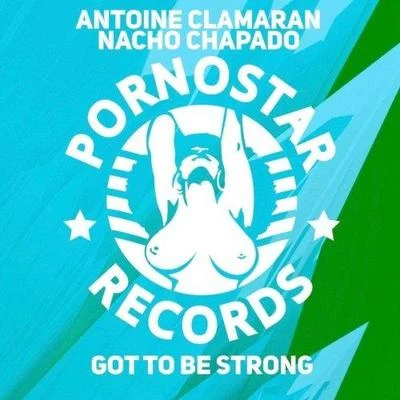 Got To Be Strong 专辑 Antoine Clamaran/Nacho Chapado