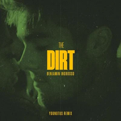 The Dirt (Younotus Remix) 专辑 Benjamin Ingrosso