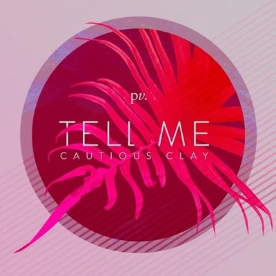 Tell Me 專輯 Cautious Clay/UMI