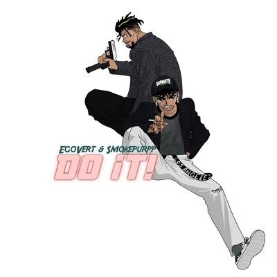 Do It! (feat. Smokepurpp) 专辑 EGOVERT