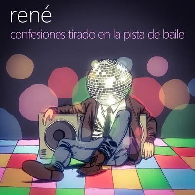 Confesiones Tirado En La Pista De Baile 專輯 Rene/Aurolab/Karra/TRCRTPS/Illuminum