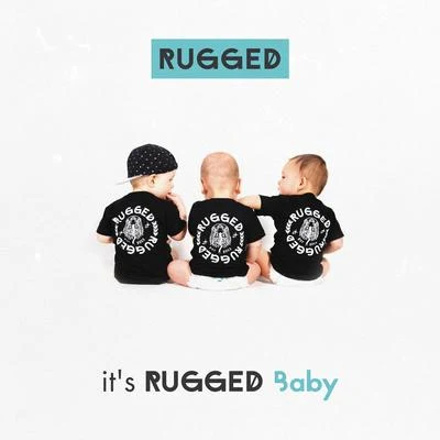 Its RUGGED Baby 专辑 RUGGED