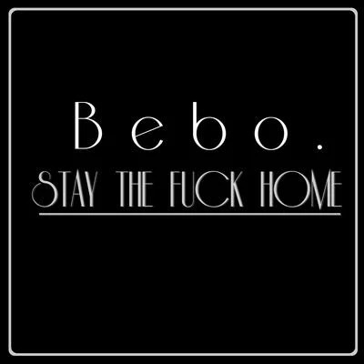 Stay the **** Home 專輯 Steven Taylors/Bebo/Pupilo El Criminal