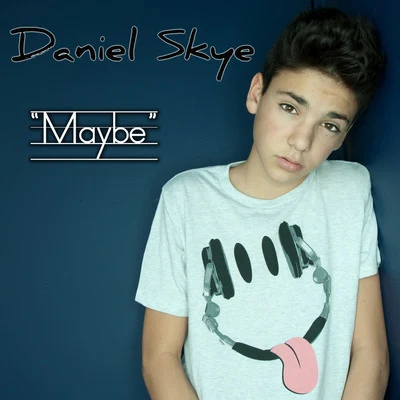 Maybe 专辑 Baby Ariel/Daniel Skye