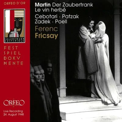 MARTIN, F.: Vin herbé (Le) [Oratorio] (Sung in German) (Cebotari, Patzak, Zadek, Poell, Budapest Philharmonic members, Fricsay) (1948) 专辑 Maria Cebotari