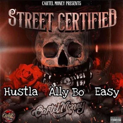 Street Certified (feat. Ally Bo & Easy) 专辑 Dj Habanero/Hustla/Rulie