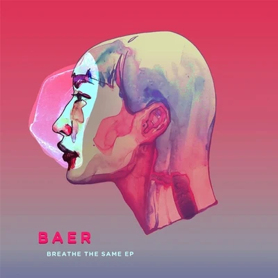 BAERBear Grillz Breathe the Same EP