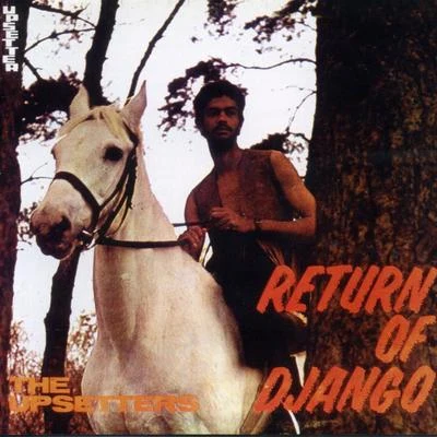 The Upsetters Return of Django (Bonus Track Edition)