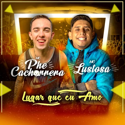 Lugar Que Eu Amo 專輯 Mc Lustosa/Mc Phe Cachorrera