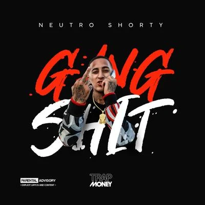 Gang Shit 專輯 Koronado/Neutro Shorty