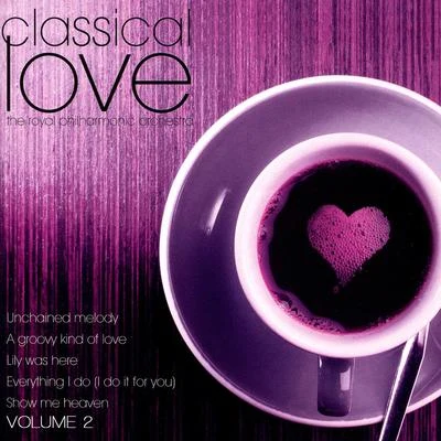 The Royal Philharmonic Orchestra Classical Love Volume 2