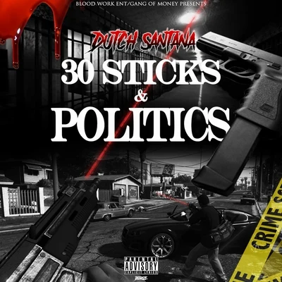 30 Sticks Politics 专辑 YDB/Dutch Santana/Jay Love P/J Rich/Niasha