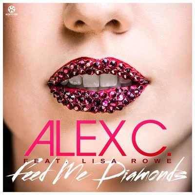 Alex C. Feed Me Diamonds