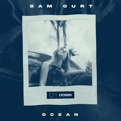 Ocean 专辑 Sam Ourt