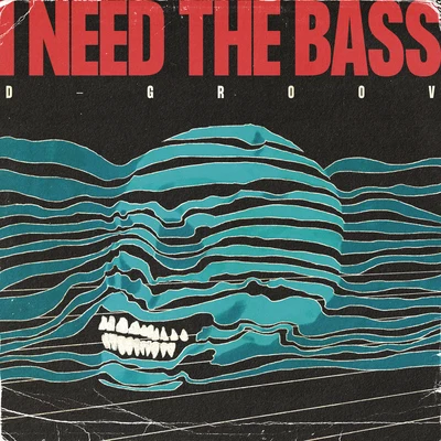 I Need the Bass (Extended Mix) 專輯 D-Groov