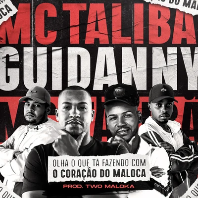 Olha o Que Tá Fazendo Com o Coração do Maloca 專輯 Mc Talibã/Mc 7 Belo/Mc Topre