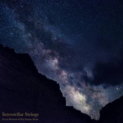 Interstellar Strings (Event Horizon of Zen Guitar Music) 專輯 Romantic Relaxing Guitar Instrumentals