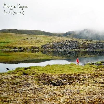 Alaska (Acoustic) 專輯 Maggie Rogers