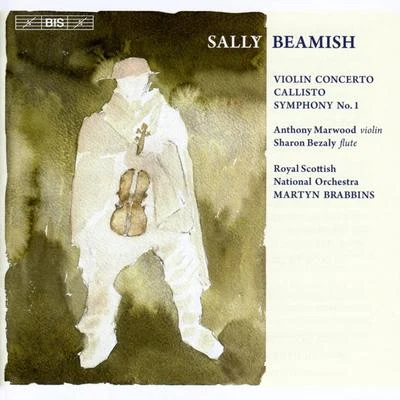 BEAMISH, S.: Violin ConcertoCallistoSymphony No. 1 (Marwood, Royal Scottish National Orchestra, Brabbins) 专辑 Martyn Brabbins/Bbc Symphony Orchestra/Andrew Davis/Melinda Maxwell/Roger Smalley