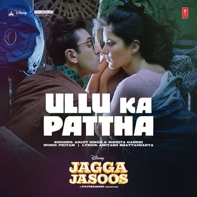 Ullu Ka Pattha (From "Jagga Jasoos") 專輯 Pritam