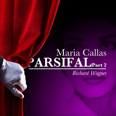 Maria Callas - Parsifal II- Richard Wagner 專輯 Eugenia Zareska/Andre Bielecki/Issay Dobrowen/Boris Christoff/Nicolai Gedda