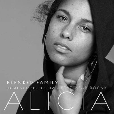 Alicia Keys Blended Family (What You Do For Love)