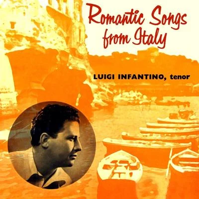 Romantic Songs From Italy 專輯 Fernando Previtali/Carlo Badioli/Orchestra Sinfonico di Milano della RAI/Luigi Infantino