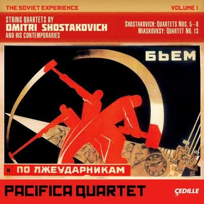 SHOSTAKOVICH, D.: String Quartets Nos. 5-8MYASKOVSKY, N.: String Quartet No. 13 (The Soviet Experience, Vol. 1) (Pacifica Quartet) 專輯 Pacifica Quartet/Otis Murphy