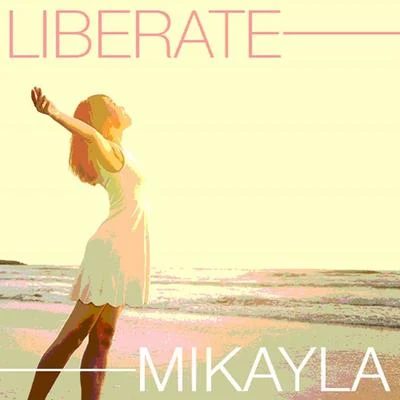 Liberate 专辑 Mikayla